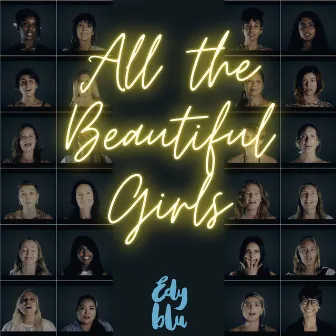 All the Beautiful Girls by Edy Blu