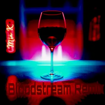 Bloodstream (Electronic Mix) by Mia K