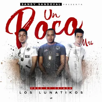 Un Poco Mas by Los Lunatikos