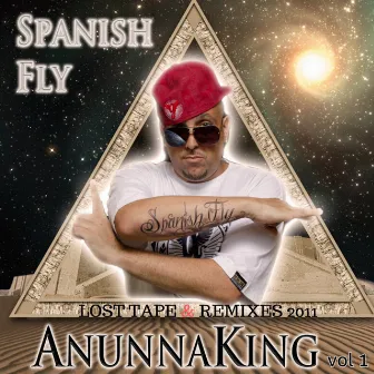 AnunnaKing, Vol. 1 Lost Tape & Remixes 2011 by Spanish Fly