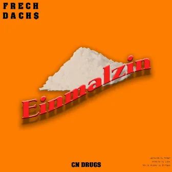 Einmalzin by Frechdach$