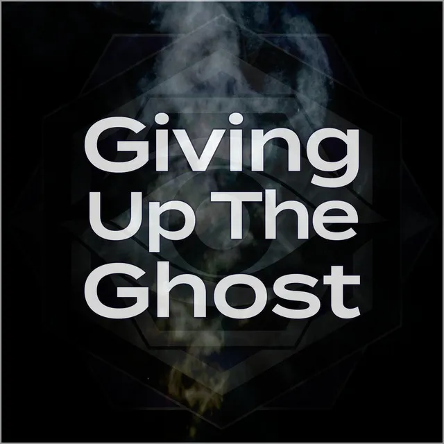 Giving Up The Ghost