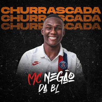 Churrascada by MC Negão da BL