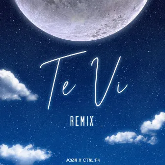 Te Vi (Remix) by Ctrl F4