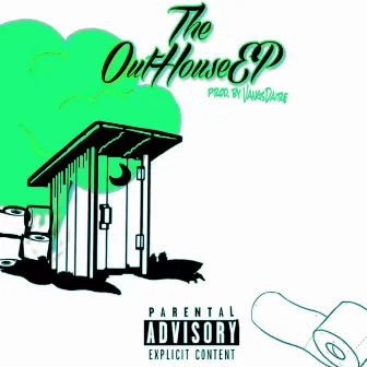 The OutHouse EP by Homeboy760