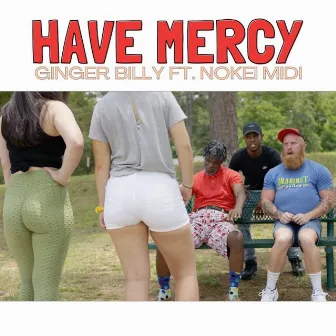 Have Mercy (feat. Nokei Midi) by Ginger Billy