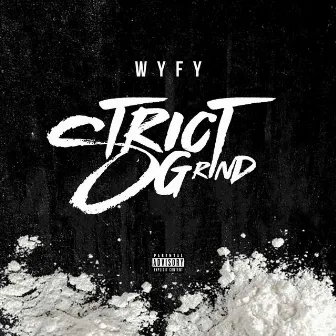 Strict Grind by Wyfy