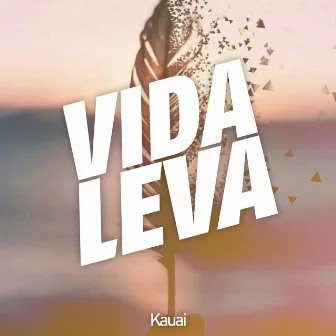 Vida Leva by Kauai