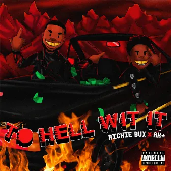 To Hell Wit It by Richie Bux