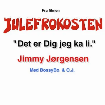 Det er dig jeg ka li by Jimmy Jørgensen