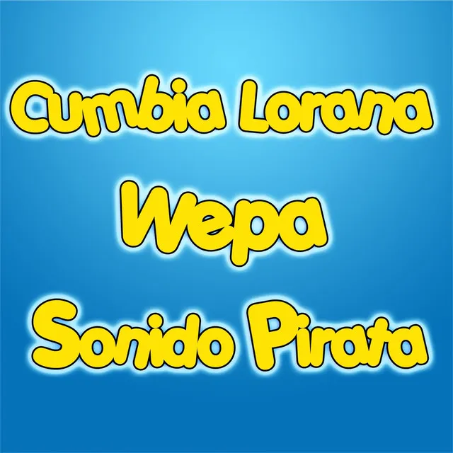 Cumbia Lorana Wepa Sonido Pirata