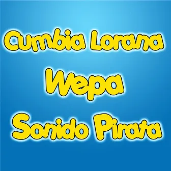 Cumbia Lorana Wepa Sonido Pirata by Dj Yack