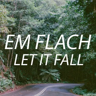 Let It Fall by Em Flach