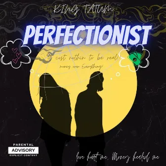 Perfectionist by King Tatum