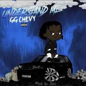 Understand Me by GG Chevy