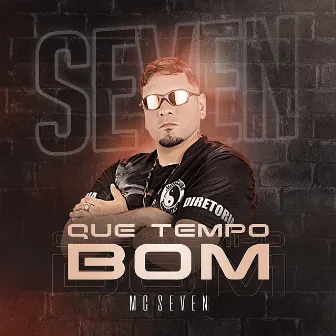 Que Tempo Bom by MC Seven