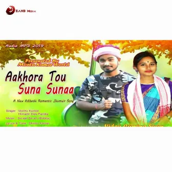 Aakhora Tou Suna Suna by Montu Kumar