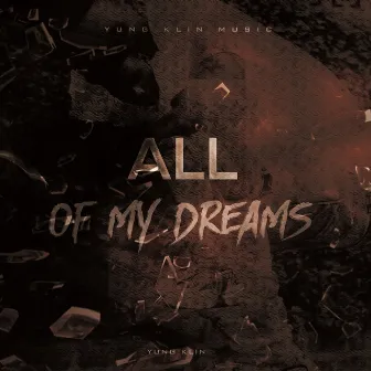 All of My Dreams by Yung Klin