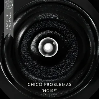 Noise by Chico Problemas