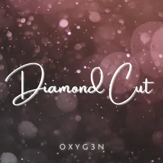 Diamond Cut by Oxyg3n