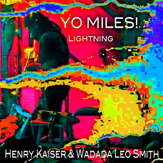 YO MILES! Lightning by Henry Kaiser