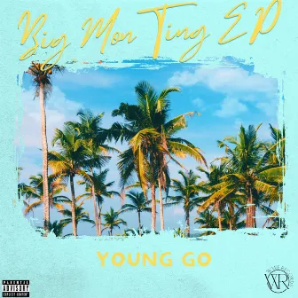 Big Mon Ting EP by Young Go