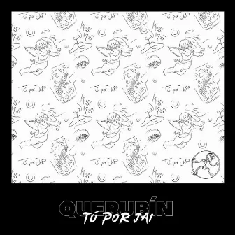 Querubín by TÚ POR JAI