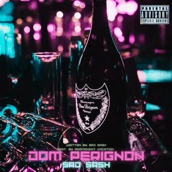 Dom Perignon by Sad Sash