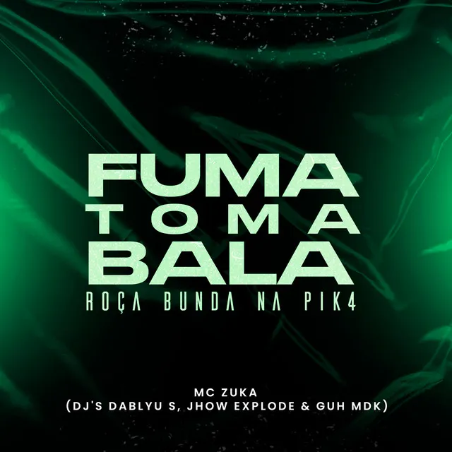 Fuma Toma Bala - Roça Bunda na Pik4