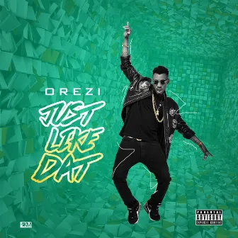 Just Like Dat by Orezi