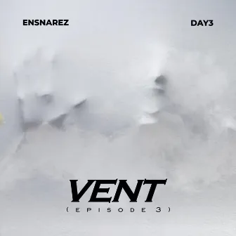 Vent (Episode 3) by Rohi Shaapera