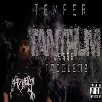 Temper Tantrum by Jesse Problemz