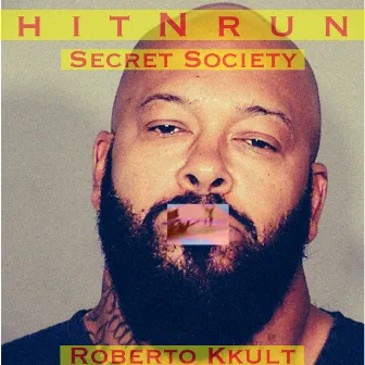 Hit And Run Secret Society by Roberto Kkult