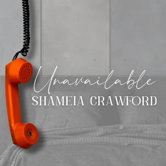 Unavailable by Shameia Crawford