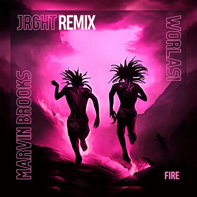 Fire (JRGHT Remix)