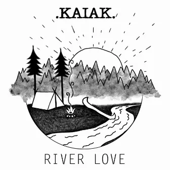 River Love by Kaiak