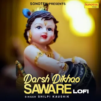 Darsh Dikhao Saware Lofi by Shilpi Kaushik