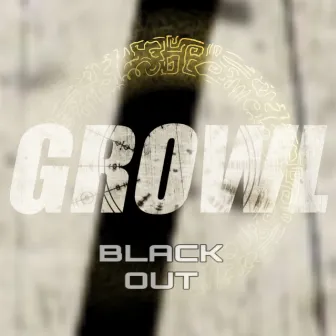 Black Out by GROWL