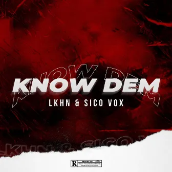 Know Dem by Lkhn