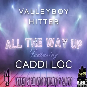 All The Way Up by ValleyBoy Hitter