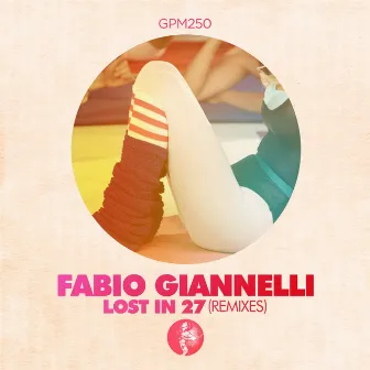 Lost in 27 (Remixes) by Fabio Giannelli