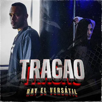 Tragao by Ray El Versátil