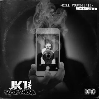 Kill Yourselfie the EP Vol.1 by JK1 The Supernova