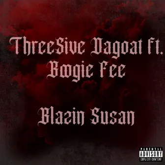 Blazin Susan by Three5ive DaGoat