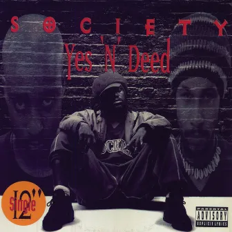 Yes 'n' Deed by Society