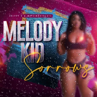 Sorrows by Di Melody Kid