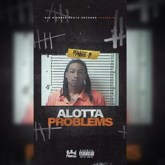 Alotta Problems by Mannie B.