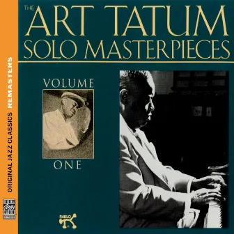 The Art Tatum Solo Masterpieces, Vol. 1 [Original Jazz Classics Remasters] by Art Tatum