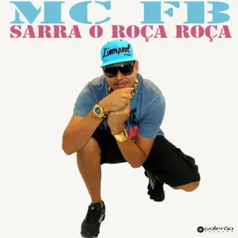 Sarra o Roça Roça by MC FB