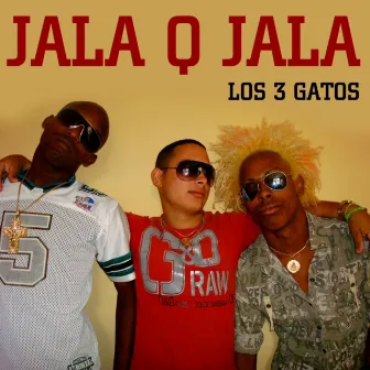 Jala q Jala by Los 3 Gatos